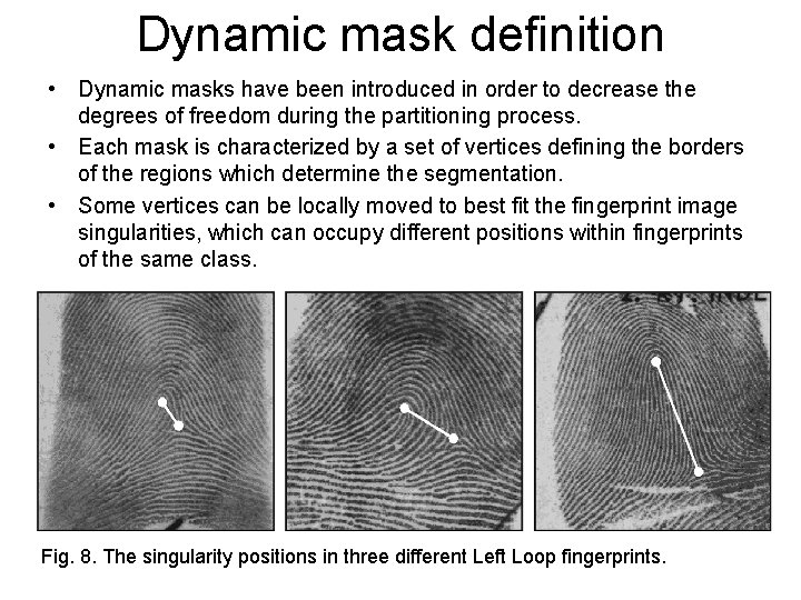 Dynamic mask definition • Dynamic masks have been introduced in order to decrease the