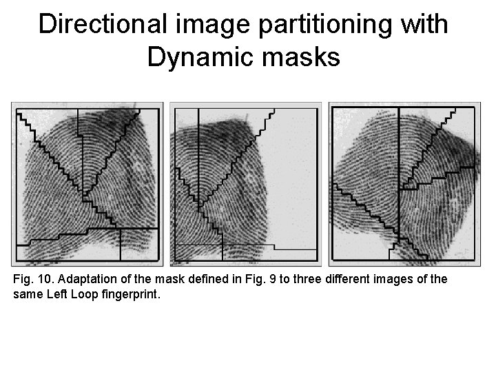 Directional image partitioning with Dynamic masks Fig. 10. Adaptation of the mask defined in