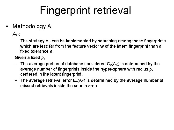 Fingerprint retrieval • Methodology A: A C: The strategy AC can be implemented by