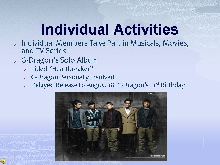 Individual Activities o o Individual Members Take Part in Musicals, Movies, and TV Series