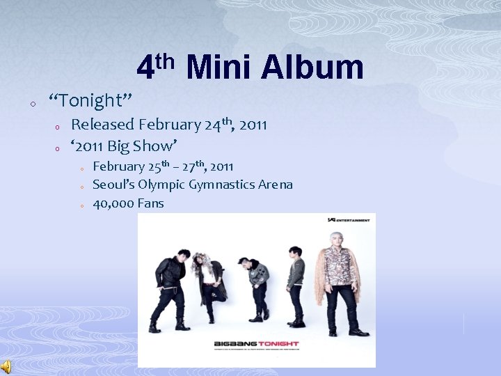 th 4 o Mini Album “Tonight” o o Released February 24 th, 2011 ‘