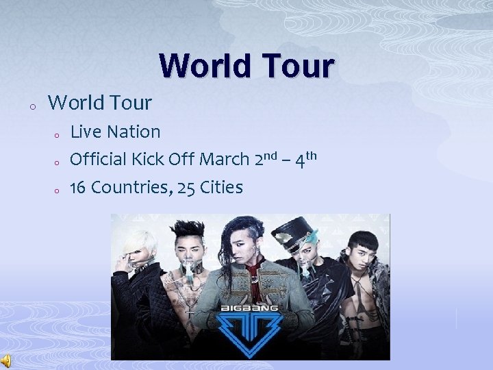World Tour o o o Live Nation Official Kick Off March 2 nd –