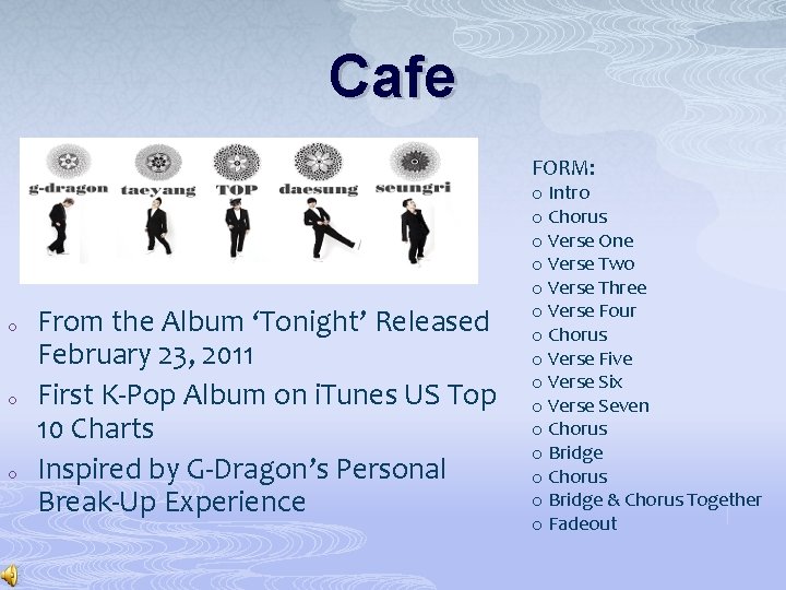 Cafe FORM: o o o From the Album ‘Tonight’ Released February 23, 2011 First