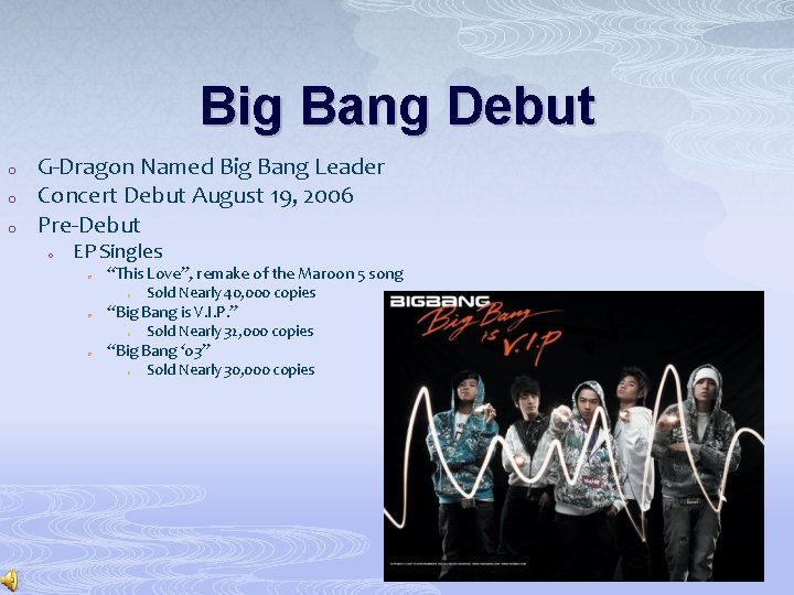 Big Bang Debut o o o G-Dragon Named Big Bang Leader Concert Debut August