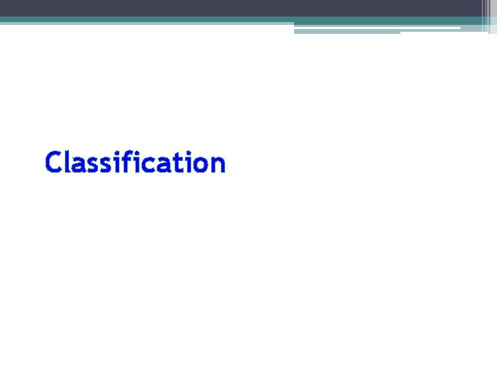 Classification 