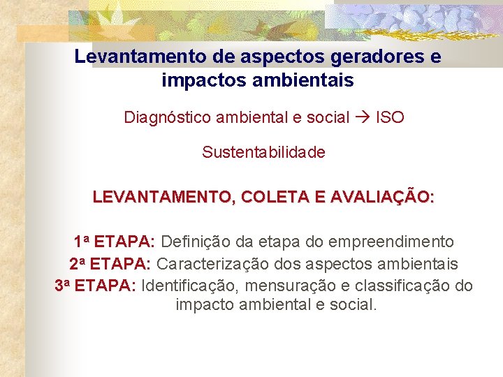 Levantamento de aspectos geradores e impactos ambientais Diagnóstico ambiental e social ISO Sustentabilidade LEVANTAMENTO,