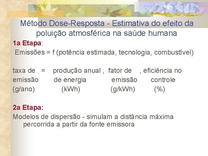 Método Dose-Resposta - Estimativa do efeito da poluição atmosférica na saúde humana 1 a