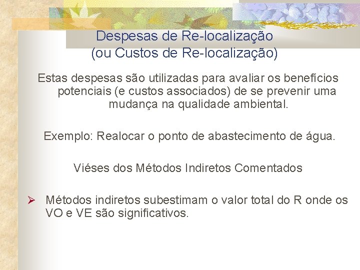 Despesas de Re-localização (ou Custos de Re-localização) Estas despesas são utilizadas para avaliar os