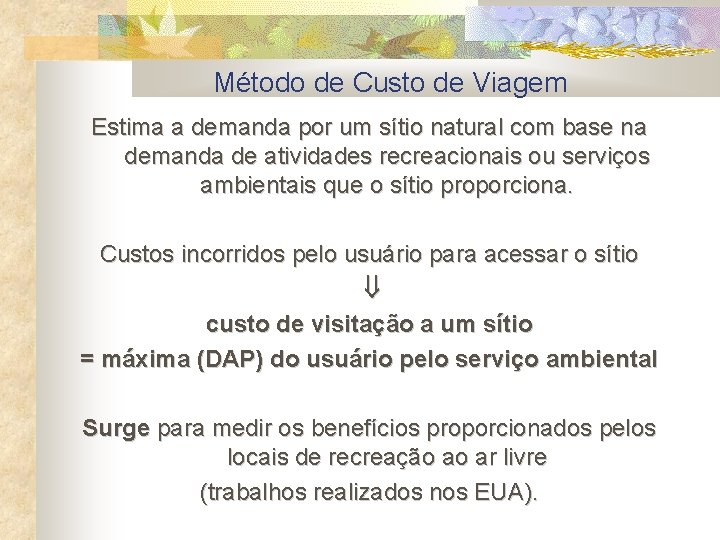 Método de Custo de Viagem Estima a demanda por um sítio natural com base