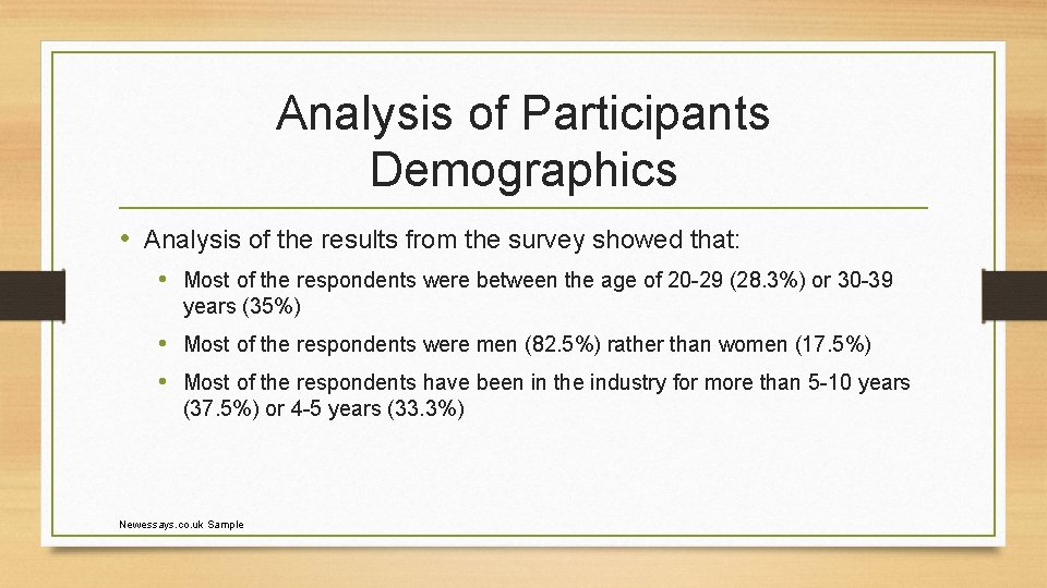 Analysis of Participants Demographics • Analysis of the results from the survey showed that: