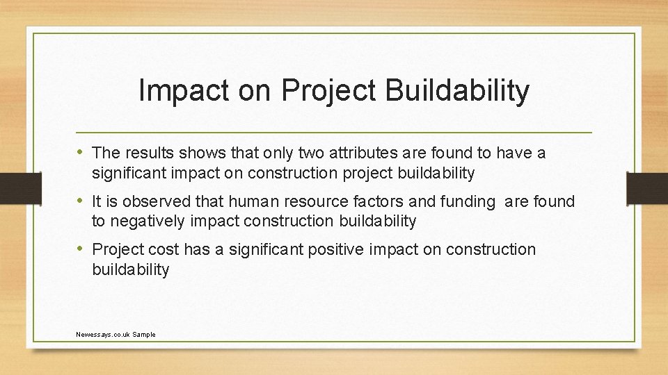 Impact on Project Buildability • The results shows that only two attributes are found