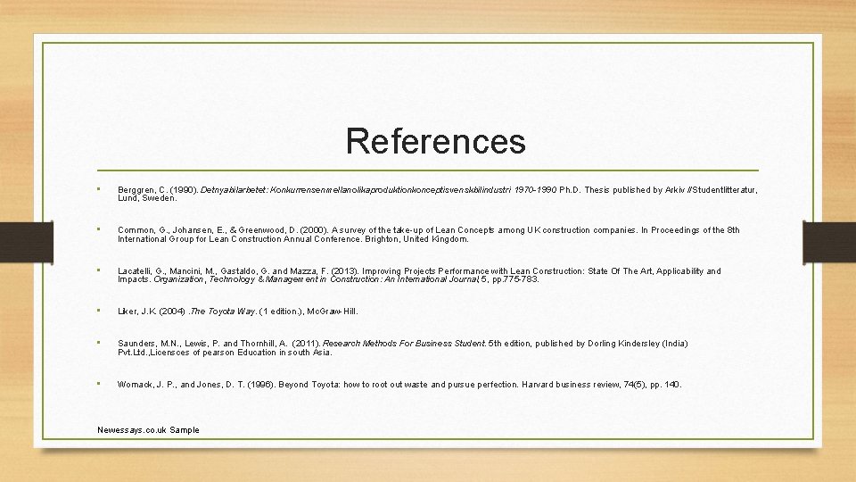 References • Berggren, C. (1990). Detnyabilarbetet: Konkurrensenmellanolikaproduktionkonceptisvenskbilindustri 1970 -1990. Ph. D. Thesis published by