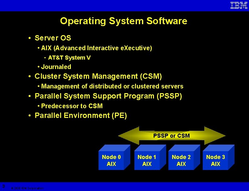 Operating System Software • Server OS • AIX (Advanced Interactive e. Xecutive) • AT&T