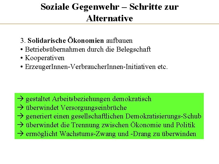 Soziale Gegenwehr – Schritte zur Alternative 3. Solidarische Ökonomien aufbauen • Betriebsübernahmen durch die