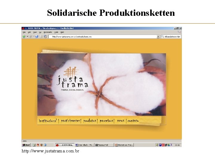 Solidarische Produktionsketten http: //www. justatrama. com. br 