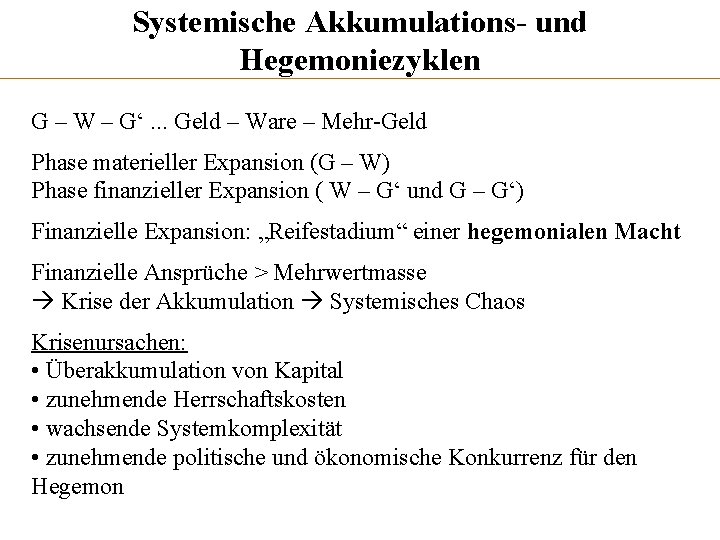 Systemische Akkumulations- und Hegemoniezyklen G – W – G‘. . . Geld – Ware