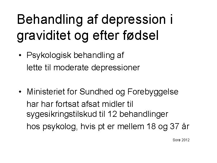 Behandling af depression i graviditet og efter fødsel • Psykologisk behandling af lette til