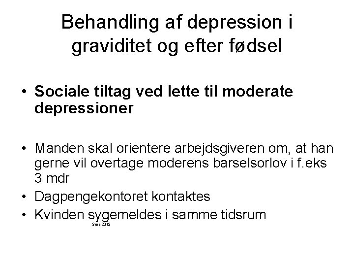 Behandling af depression i graviditet og efter fødsel • Sociale tiltag ved lette til