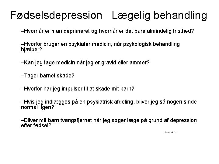 Fødselsdepression Lægelig behandling –Hvornår er man deprimeret og hvornår er det bare almindelig tristhed?