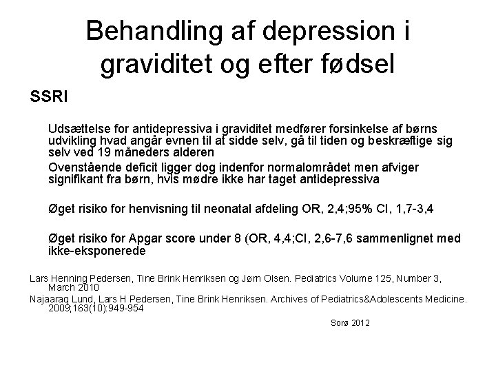 Behandling af depression i graviditet og efter fødsel SSRI Udsættelse for antidepressiva i graviditet