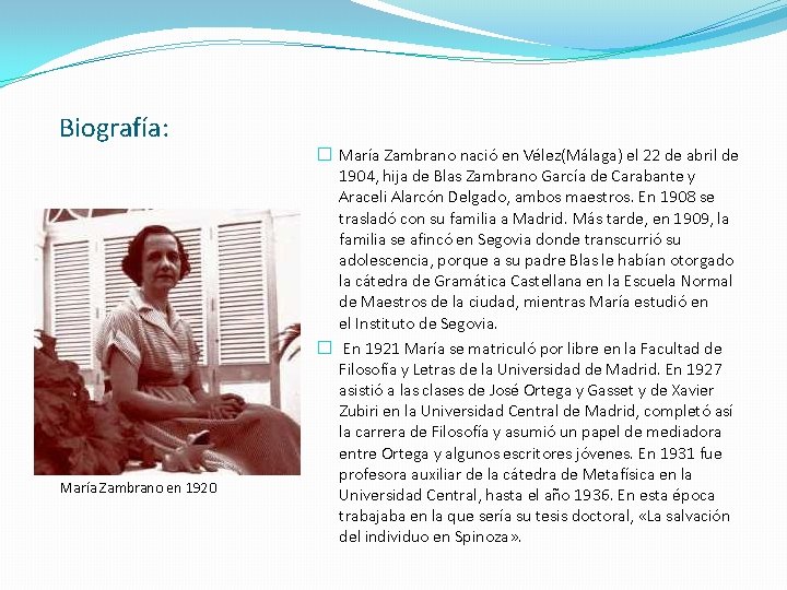 Biografía: María Zambrano en 1920 � María Zambrano nació en Vélez(Málaga) el 22 de