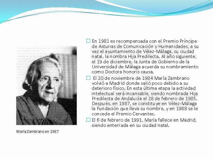 � En 1981 es recompensada con el Premio Príncipe de Asturias de Comunicación y