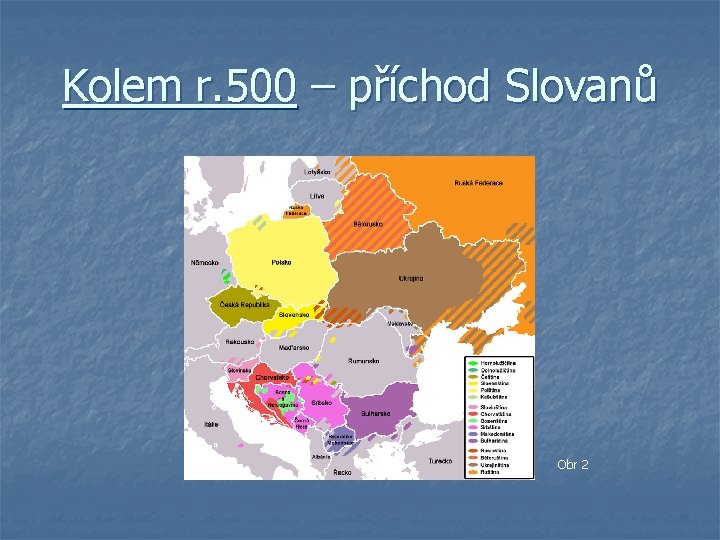 Kolem r. 500 – příchod Slovanů Obr 2 