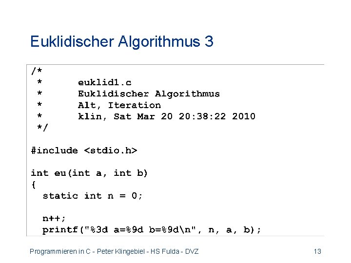 Euklidischer Algorithmus 3 Programmieren in C - Peter Klingebiel - HS Fulda - DVZ
