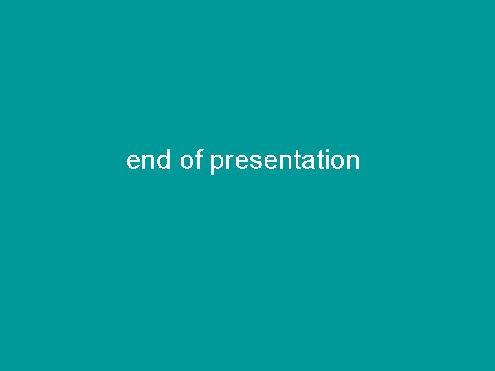 end of presentation 