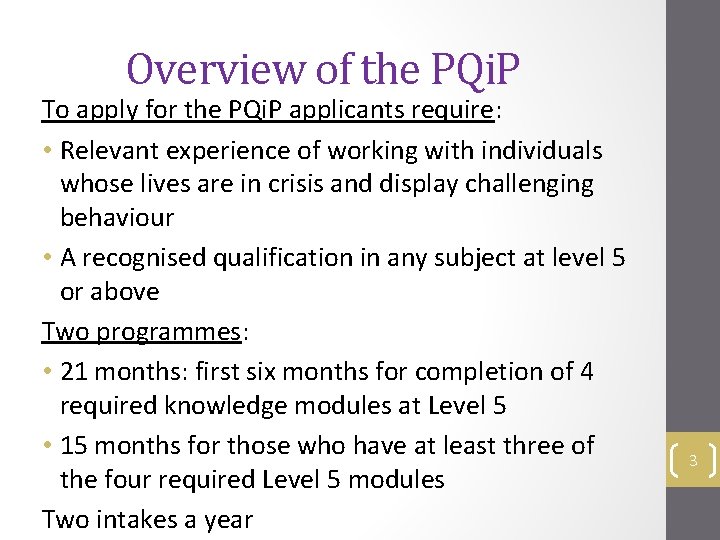 Overview of the PQi. P To apply for the PQi. P applicants require: •