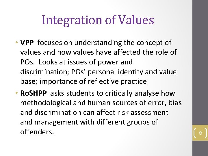 Integration of Values • VPP focuses on understanding the concept of values and how