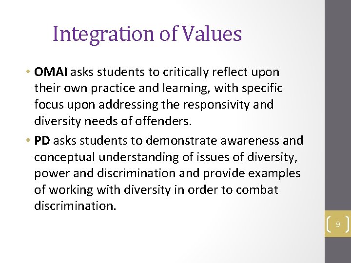 Integration of Values • OMAI asks students to critically reflect upon their own practice