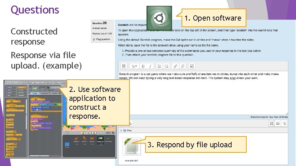 Questions 1. Open software Constructed response Response via file upload. (example) 2. Use software