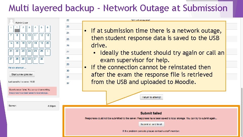 Multi layered backup - Network Outage at Submission I • If at submission time