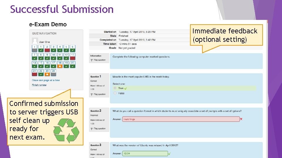 Successful Submission Immediate feedback (optional setting) Confirmed submission to server triggers USB self clean