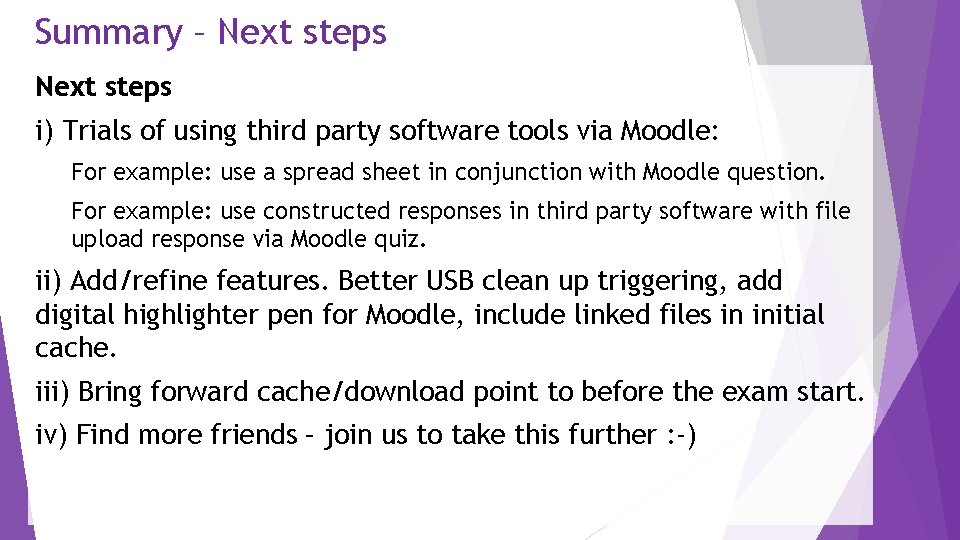 Summary – Next steps i) Trials of using third party software tools via Moodle: