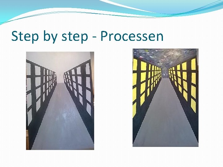 Step by step - Processen 