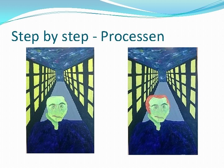 Step by step - Processen 