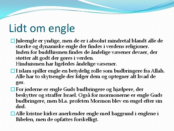 Lidt om engle �Juleengle er yndige, men de er i absolut mindretal blandt alle