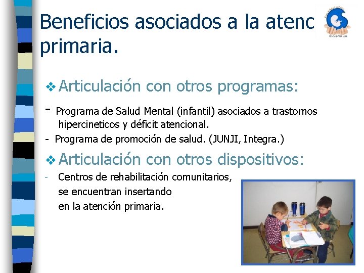 Beneficios asociados a la atención primaria. v Articulación con otros programas: - Programa de