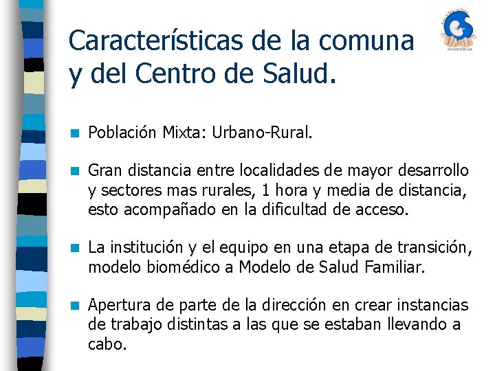 Características de la comuna y del Centro de Salud. n Población Mixta: Urbano-Rural. n