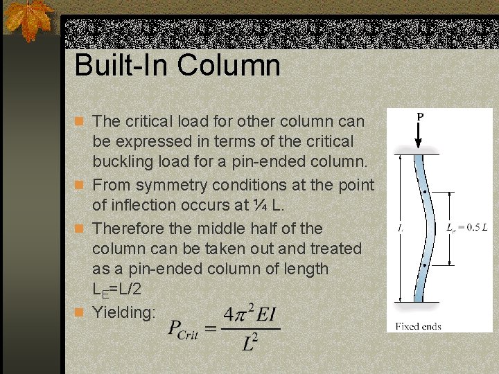 Built-In Column n The critical load for other column can be expressed in terms