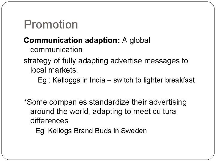 Promotion Communication adaption: A global communication strategy of fully adapting advertise messages to local