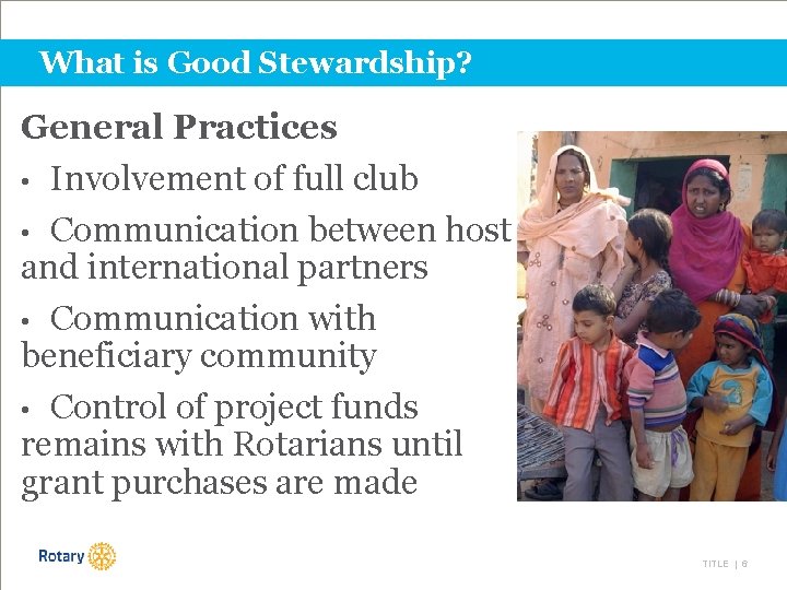 What is Good Stewardship? General Practices • Involvement of full club • Communication between