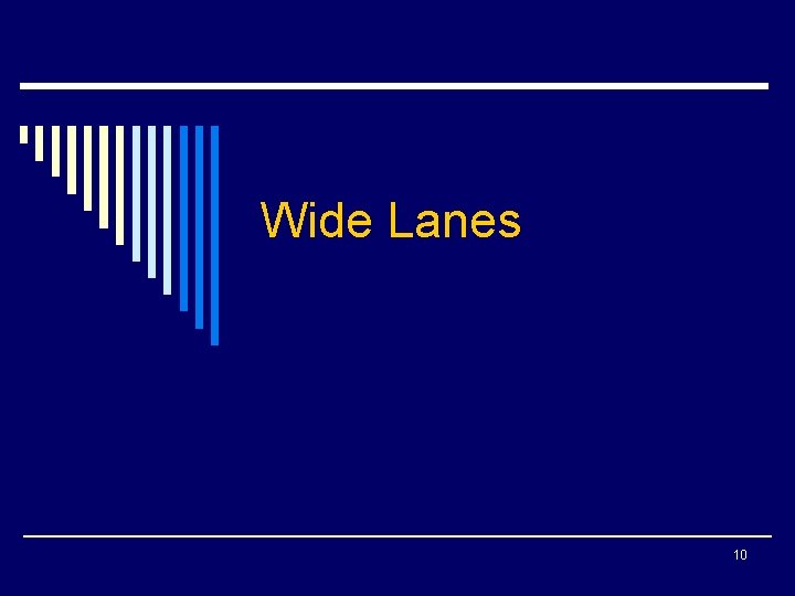 Wide Lanes 10 