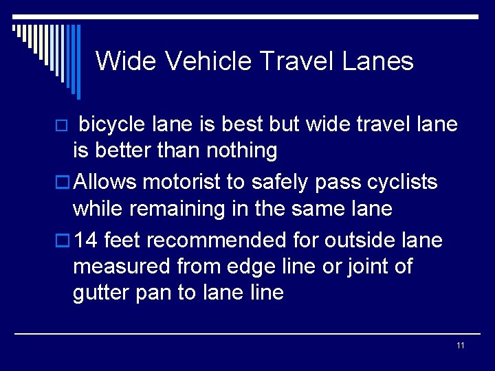 Wide Vehicle Travel Lanes bicycle lane is best but wide travel lane is better
