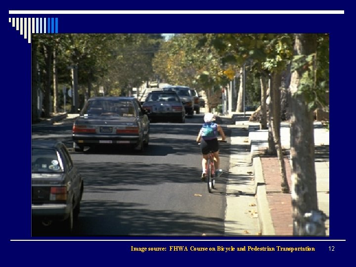 Image source: FHWA Course on Bicycle and Pedestrian Transportation 12 