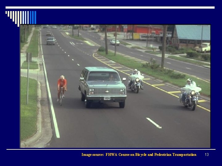 Image source: FHWA Course on Bicycle and Pedestrian Transportation 13 