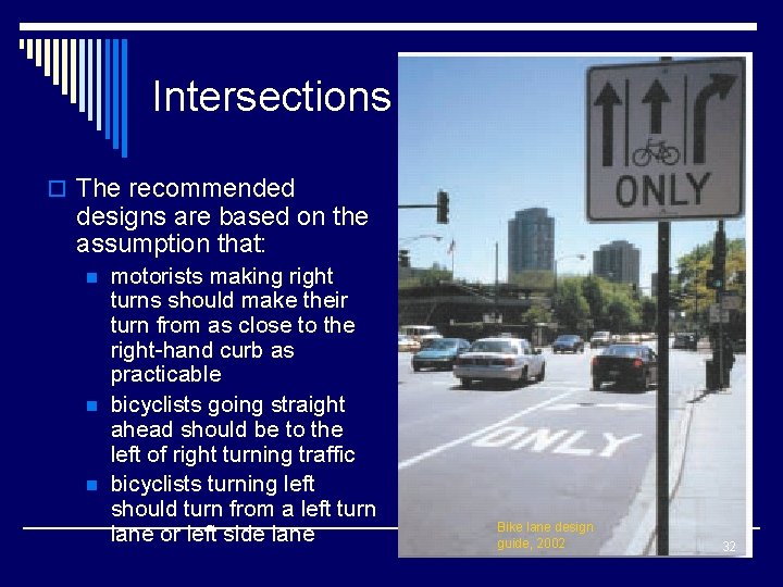 Intersections o The recommended designs are based on the assumption that: n n n
