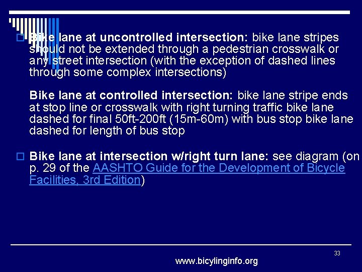 o Bike lane at uncontrolled intersection: bike lane stripes should not be extended through
